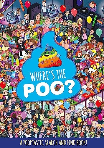 Where the poo a - a, pooptastic