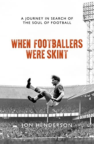 When footballers were skint - were, a