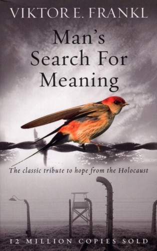 Man search for meaning - search, meaning: